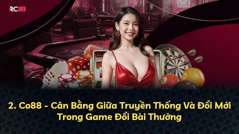 2. Co88 - Cân Bằng Giữa Truyền Thống Và Đổi Mới Trong Game Đổi Bài Thưởng