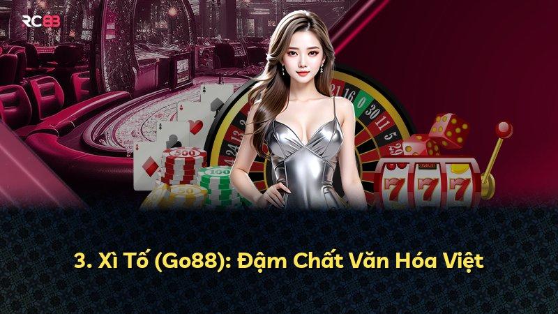 3. Xì Tố (Go88): Đậm Chất Văn Hóa Việt