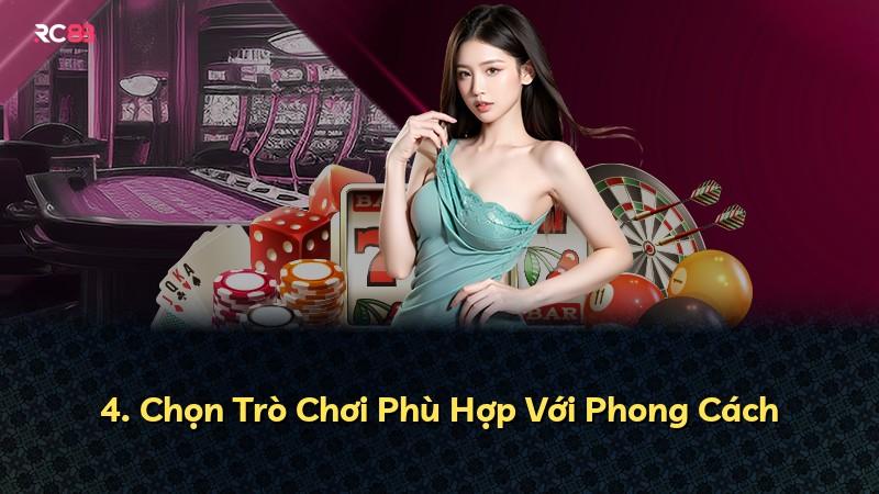4. Chọn Trò Chơi Phù Hợp Với Phong Cách