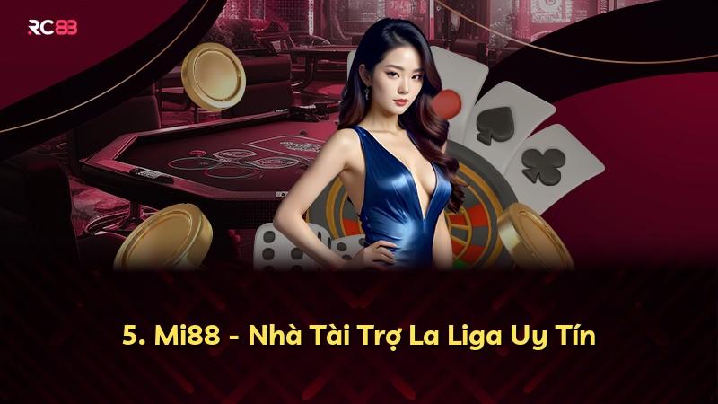 5. Mi88 - Nhà Tài Trợ La Liga Uy Tín