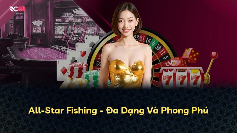 All-Star Fishing - Đa Dạng Và Phong Phú