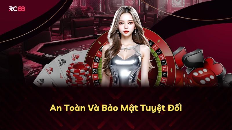 An Toàn Và Bảo Mật Tuyệt Đối