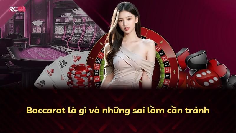 Baccarat là gì và những sai lầm cần tránh