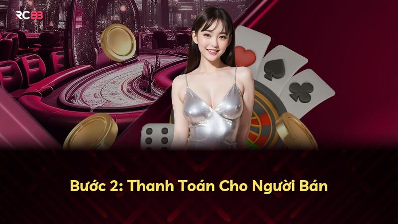 Bước 2: Thanh Toán Cho Người Bán