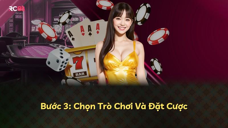 Bước 3: Chọn Trò Chơi Và Đặt Cược