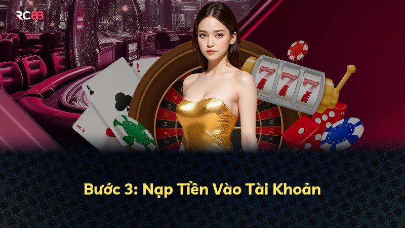 Bước 3: Nạp Tiền Vào Tài Khoản