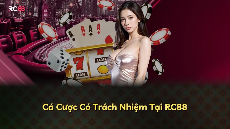 Cá Cược Có Trách Nhiệm Tại RC88