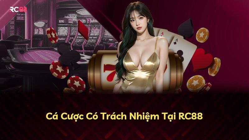 Cá Cược Có Trách Nhiệm Tại RC88