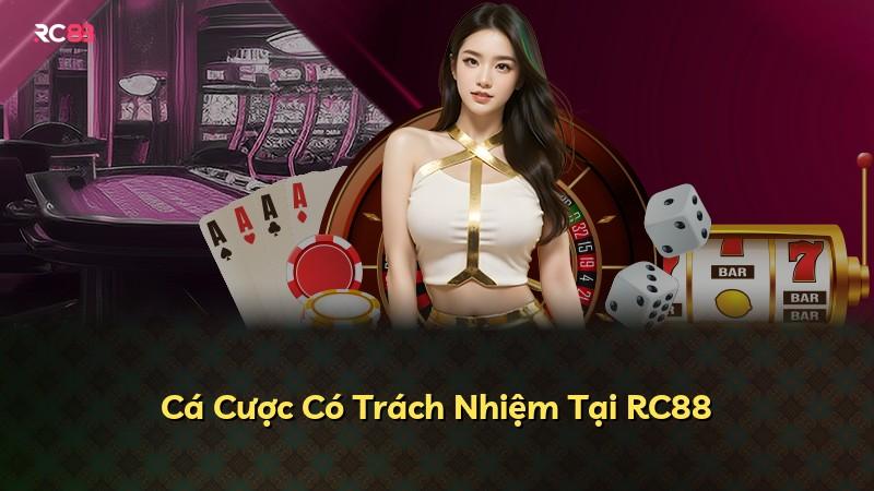 Cá Cược Có Trách Nhiệm Tại RC88