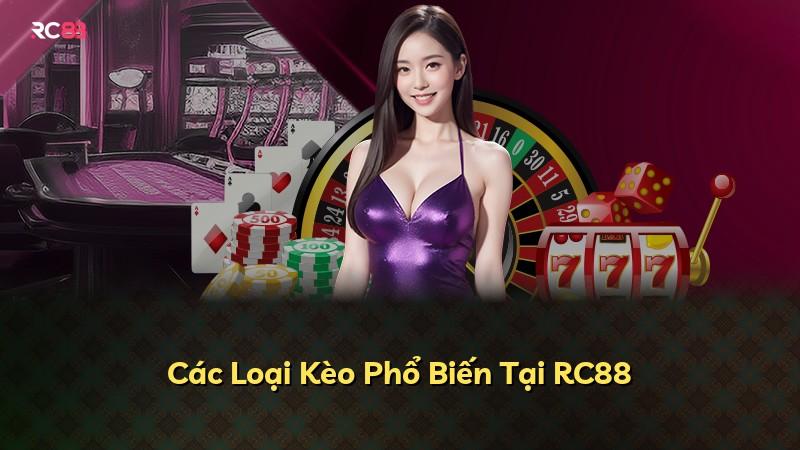 Các Loại Kèo Phổ Biến Tại RC88