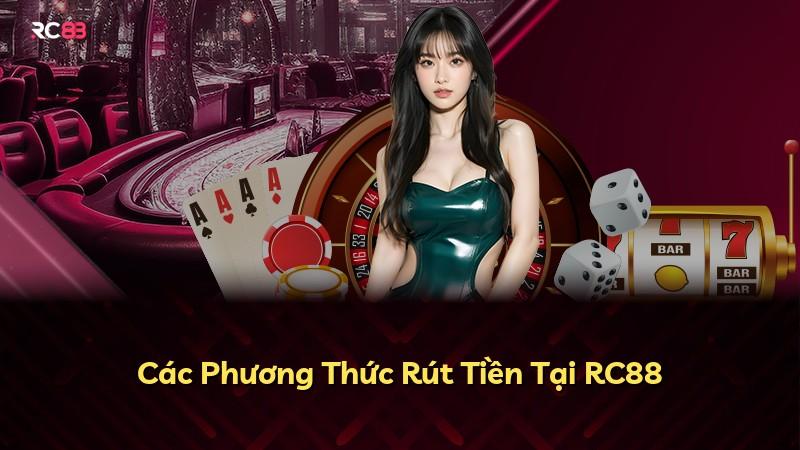 Các Phương Thức Rút Tiền Tại RC88