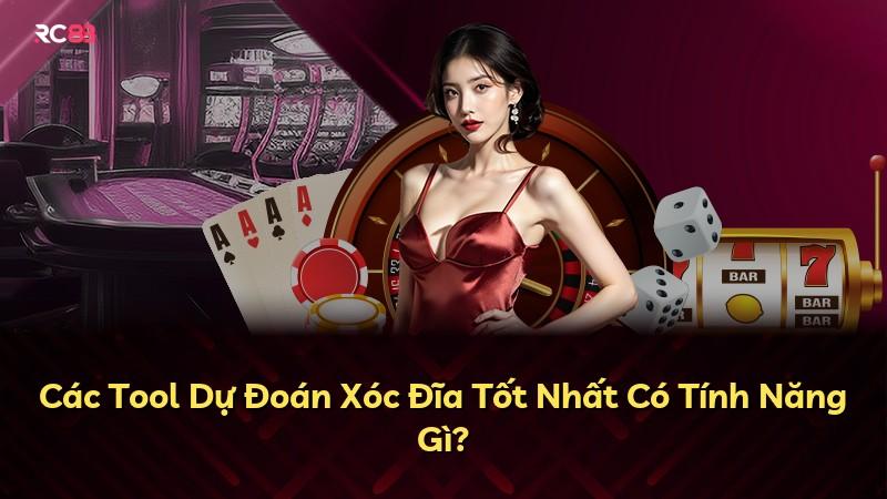 Các Tool Dự Đoán Xóc Đĩa Tốt Nhất Có Tính Năng Gì?