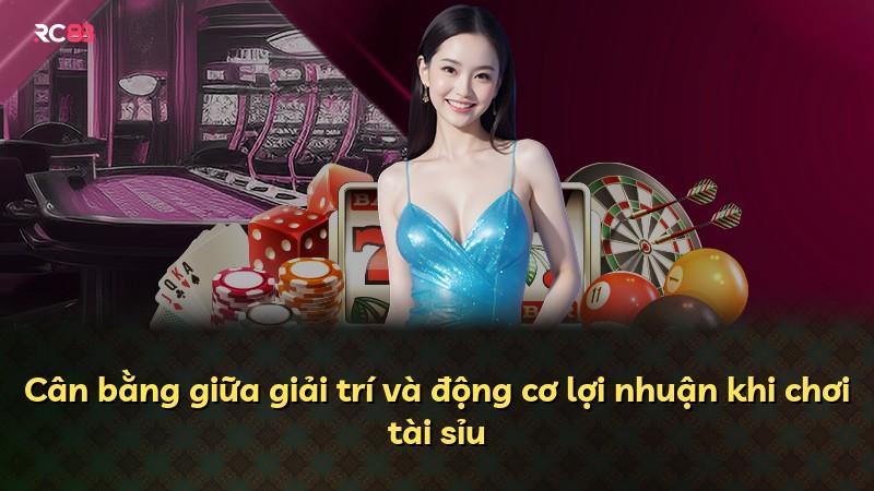 Cân bằng giữa giải trí và động cơ lợi nhuận khi chơi tài sỉu