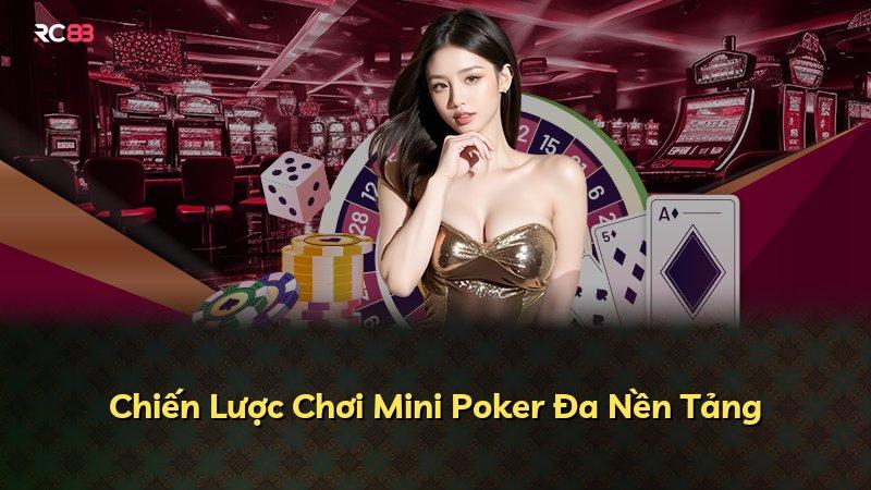 Chiến Lược Chơi Mini Poker Đa Nền Tảng