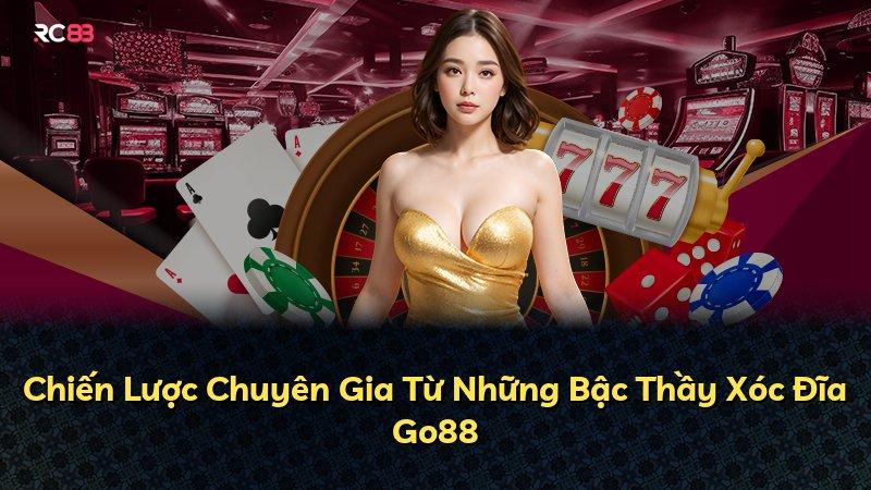 Chiến Lược Chuyên Gia Từ Những Bậc Thầy Xóc Đĩa Go88