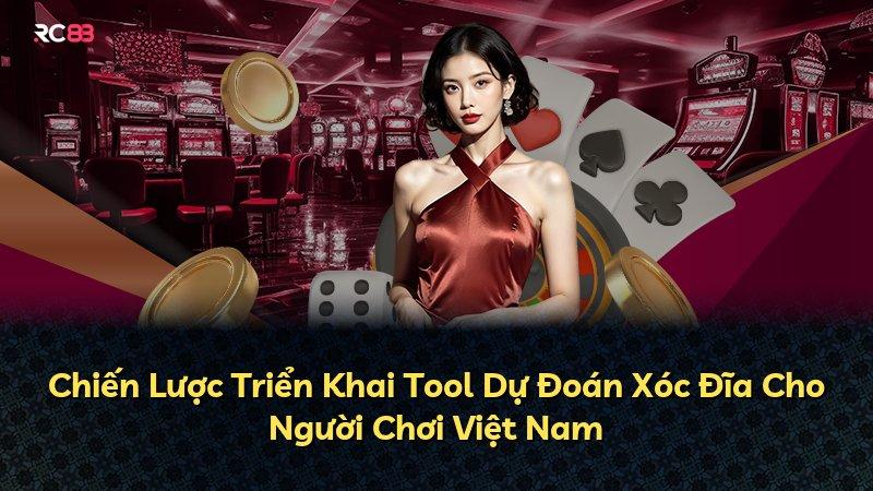 Chiến Lược Triển Khai Tool Dự Đoán Xóc Đĩa Cho Người Chơi Việt Nam