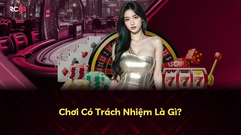 Chơi Có Trách Nhiệm Là Gì?