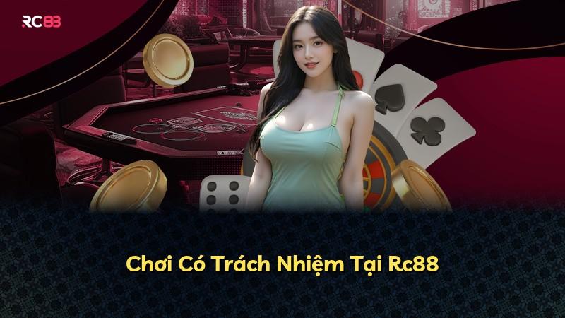 Chơi Có Trách Nhiệm Tại Rc88