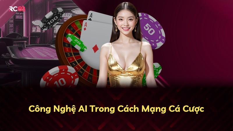 Công Nghệ AI Trong Cách Mạng Cá Cược