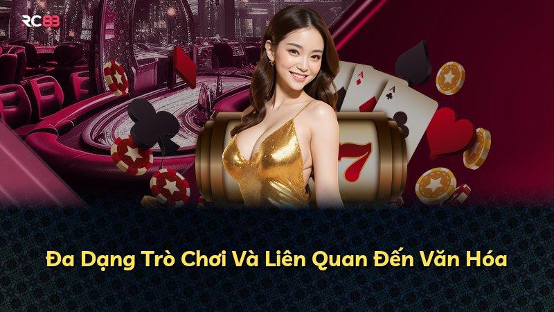 Đa Dạng Trò Chơi Và Liên Quan Đến Văn Hóa