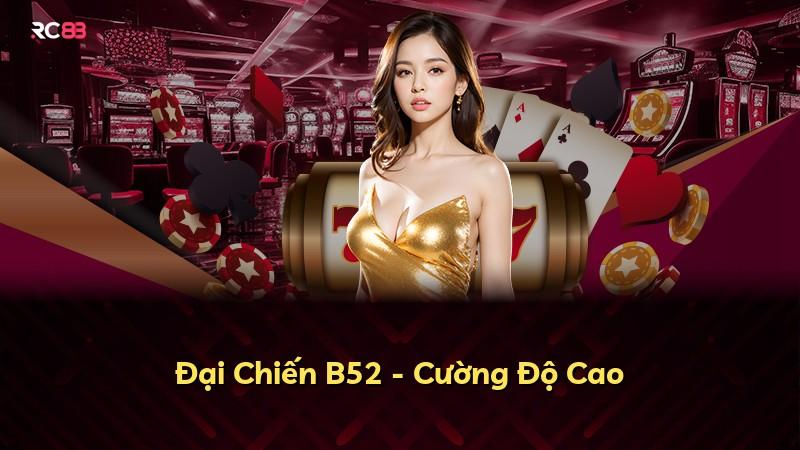 Đại Chiến B52 - Cường Độ Cao