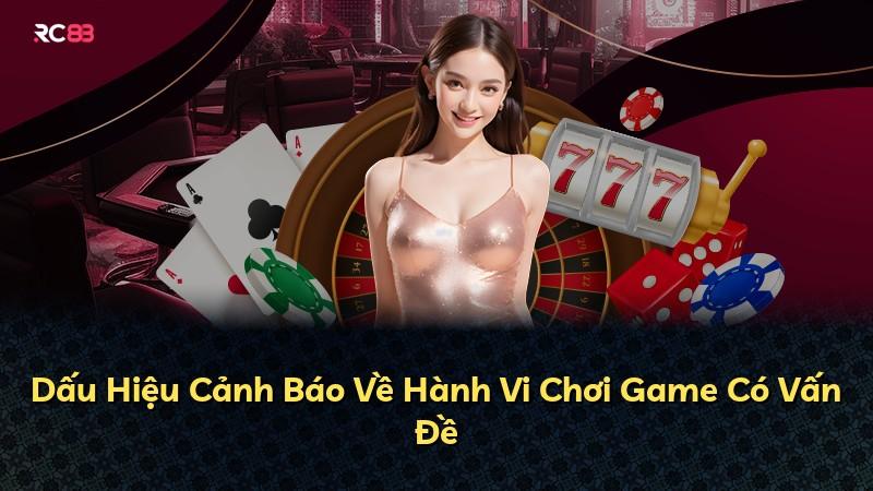 Dấu Hiệu Cảnh Báo Về Hành Vi Chơi Game Có Vấn Đề