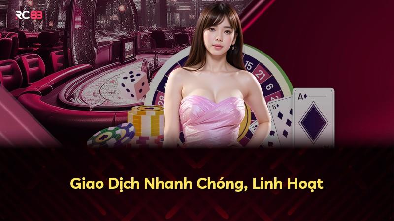 Giao Dịch Nhanh Chóng, Linh Hoạt