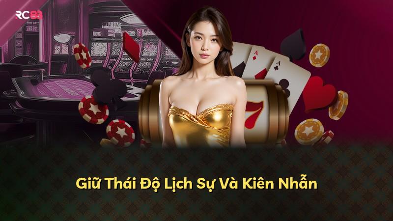 Giữ Thái Độ Lịch Sự Và Kiên Nhẫn