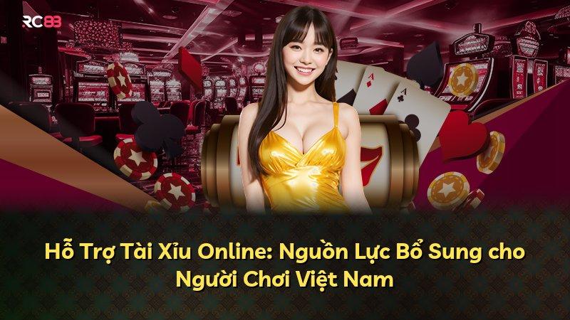 Hỗ Trợ Tài Xỉu Online: Nguồn Lực Bổ Sung cho Người Chơi Việt Nam