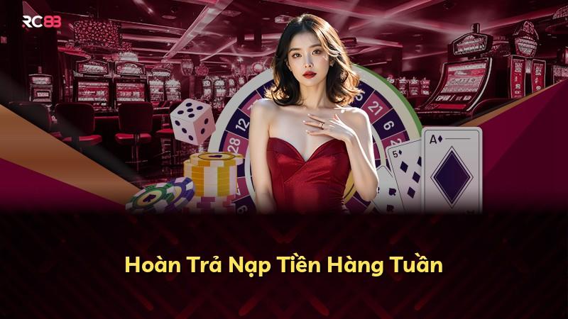 Hoàn Trả Nạp Tiền Hàng Tuần