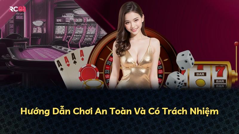 Hướng Dẫn Chơi An Toàn Và Có Trách Nhiệm