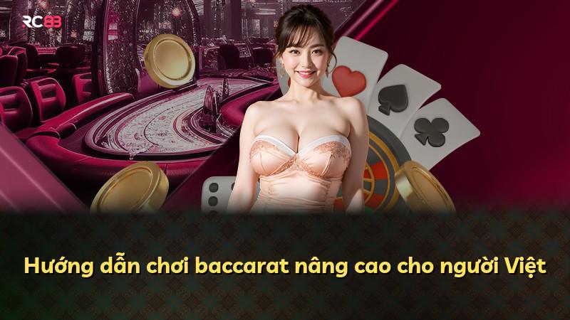 Hướng dẫn chơi baccarat nâng cao cho người Việt