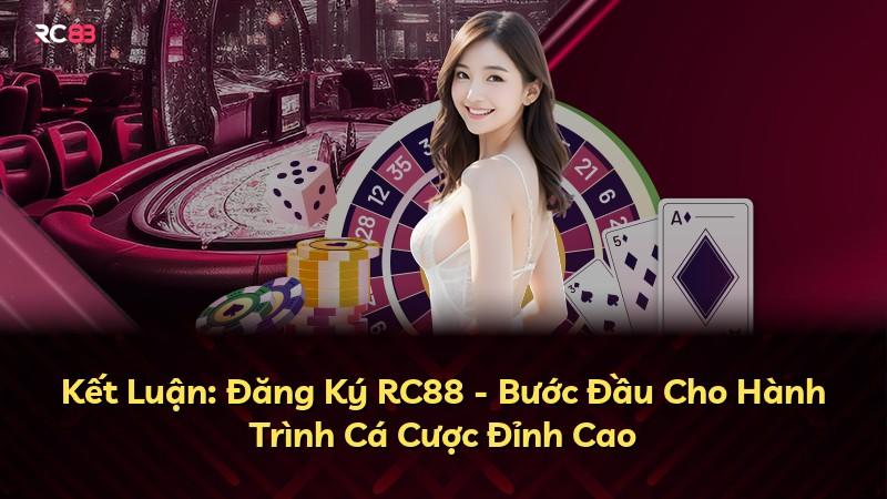 Kết Luận: Đăng Ký RC88 - Bước Đầu Cho Hành Trình Cá Cược Đỉnh Cao