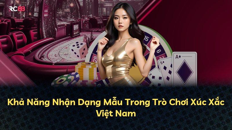 Khả Năng Nhận Dạng Mẫu Trong Trò Chơi Xúc Xắc Việt Nam
