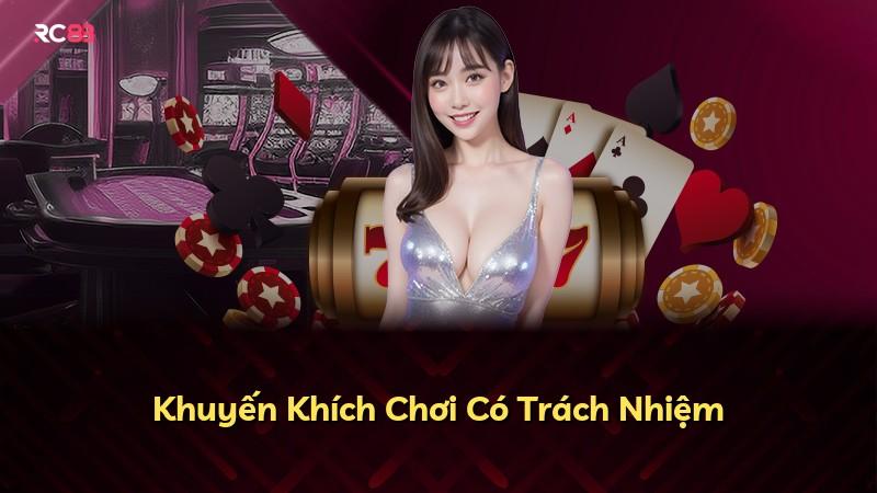 Khuyến Khích Chơi Có Trách Nhiệm