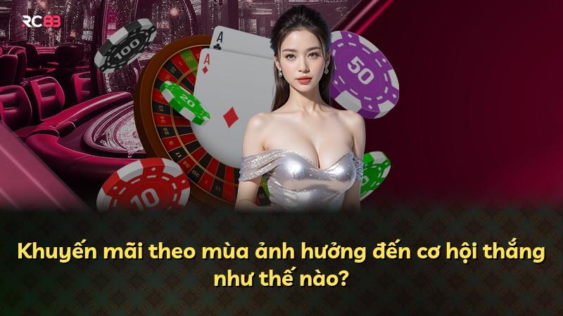 Khuyến mãi theo mùa ảnh hưởng đến cơ hội thắng như thế nào?