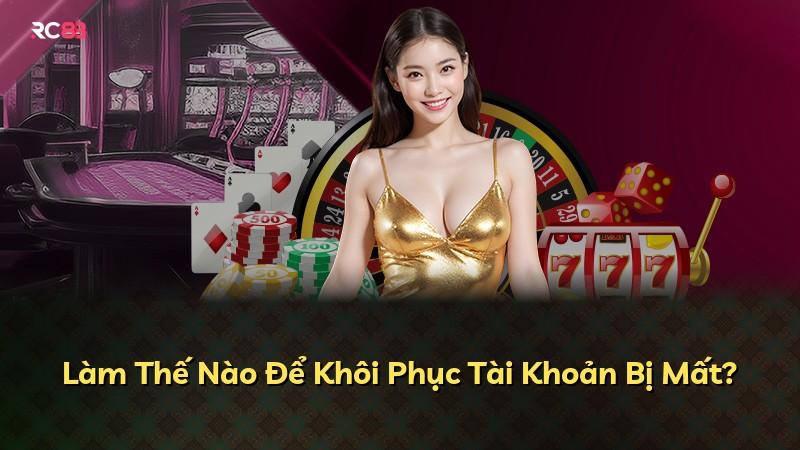 Làm Thế Nào Để Khôi Phục Tài Khoản Bị Mất?