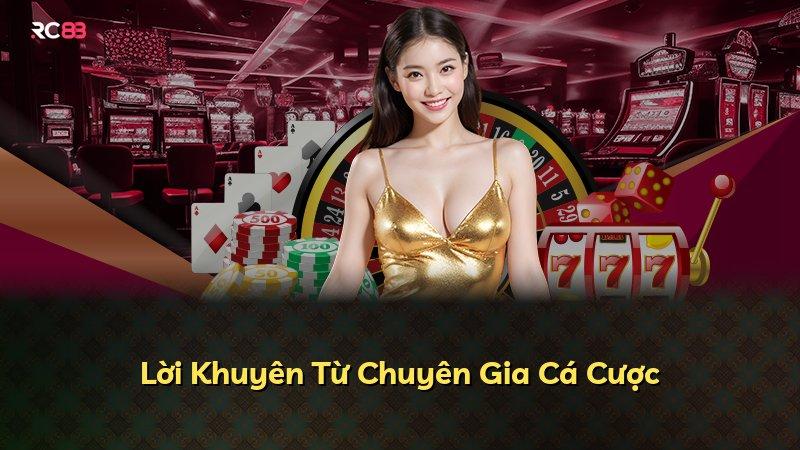Lời Khuyên Từ Chuyên Gia Cá Cược