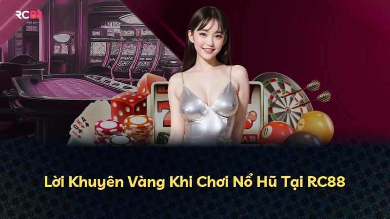 Lời Khuyên Vàng Khi Chơi Nổ Hũ Tại RC88