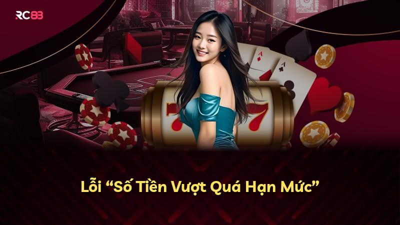Lỗi “Số Tiền Vượt Quá Hạn Mức”