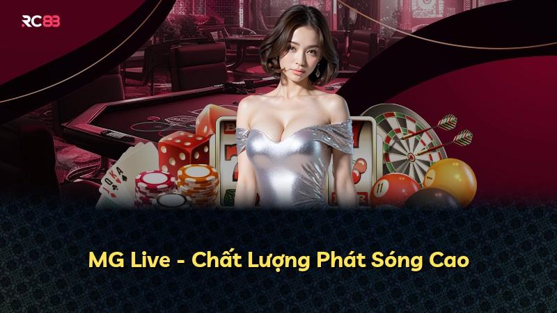 MG Live - Chất Lượng Phát Sóng Cao