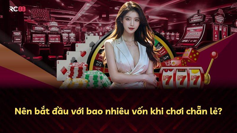 Nên bắt đầu với bao nhiêu vốn khi chơi chẵn lẻ?