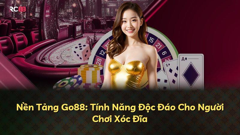 Nền Tảng Go88: Tính Năng Độc Đáo Cho Người Chơi Xóc Đĩa