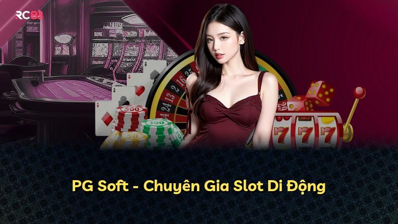 PG Soft - Chuyên Gia Slot Di Động