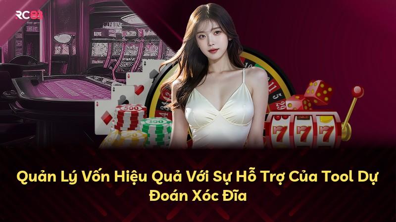 Quản Lý Vốn Hiệu Quả Với Sự Hỗ Trợ Của Tool Dự Đoán Xóc Đĩa