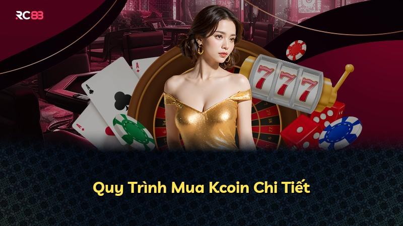 Quy Trình Mua Kcoin Chi Tiết