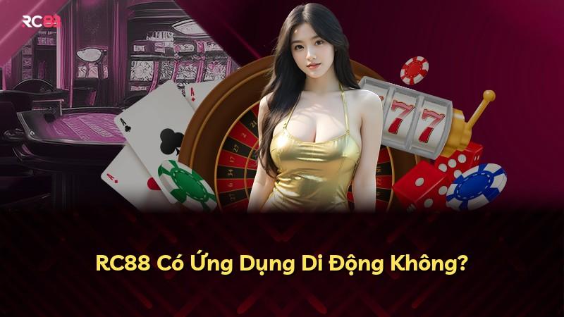 RC88 Có Ứng Dụng Di Động Không?