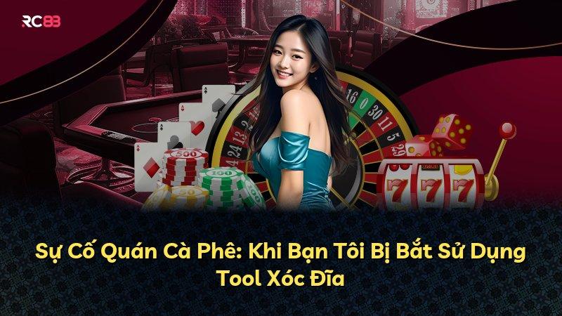 Sự Cố Quán Cà Phê: Khi Bạn Tôi Bị Bắt Sử Dụng Tool Xóc Đĩa