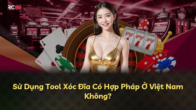 Sử Dụng Tool Xóc Đĩa Có Hợp Pháp Ở Việt Nam Không?