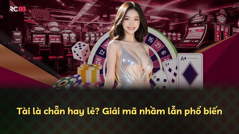 Tài là chẵn hay lẻ? Giải mã nhầm lẫn phổ biến